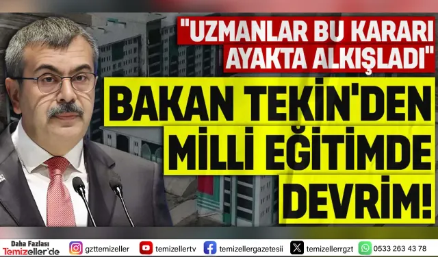 MİLLİ EĞİTİM BAKANI YUSUF TEKİNDEN DEVRİM NİTELİĞİNDE KARAR!