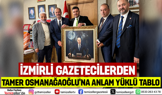 İZMİRLİ GAZETECİLERDEN TAMER OSMANAĞAOĞLU'NA ANLAM YÜKLÜ TABLO!