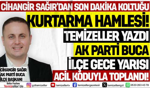 CİHANGİR SAĞIR’DAN ÖZ ELEŞTİRİ YERİNE, KOLTUĞU KURTARMA HAMLESİ!