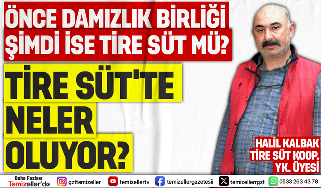TİRE SÜT KOOPERATİFİ’NDE KARANLIK İLİŞKİLER AĞI: OSMAN ÖZTÜRK – HALİL KALBAK HATTI