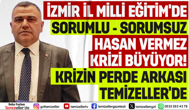 İZMİR MİLLİ EĞİTİM'DE FIRTINA ÖNCESİ SESSİZLİK: HASAN VERMEZ DOSYASI AÇILIYOR!