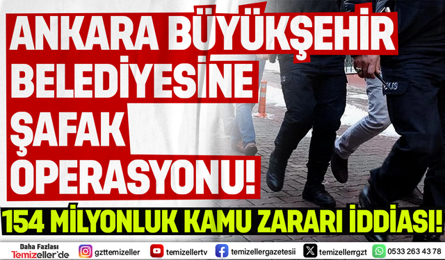 MALİ ŞUBE’DEN ANKARA BÜYÜKŞEHİR'E KONSER OPERASYONU: 154 MİLYONLUK KAMU ZARARI İDDİASI!