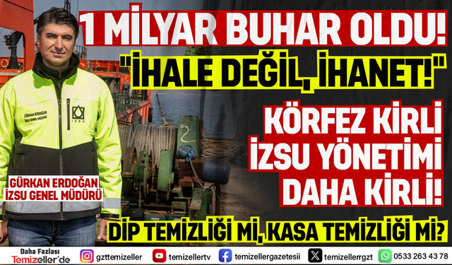 İZSU'DAN DİP ÇAMUR TEMİZLİĞİ BAHANESİYLE DEV VURGUN: İHALE DEĞİL, İHANET!