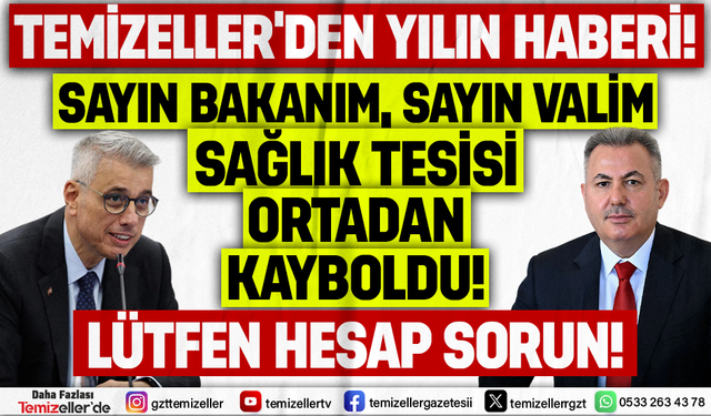 TEMİZELLER GAZETESİ’NDEN TARİHİ İFŞA: İZMİR’İN ÇOK ÖNEMLİ SAĞLIK TESİSİ UÇTU!