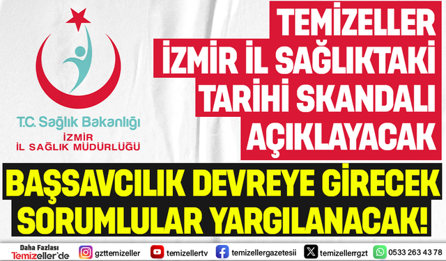 TEMİZELLER İZMİR İL SAĞLIKTAKİ TARİHİ SKANDALI 28 KASIM’DA CANLI YAYINDA AÇIKLAYACAK!