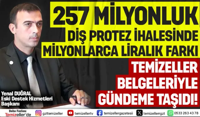 DİŞ PROTEZİNDE MİLYONLUK FARK, TEMİZELLER BELGELERİYLE GÜNDEME TAŞIDI!