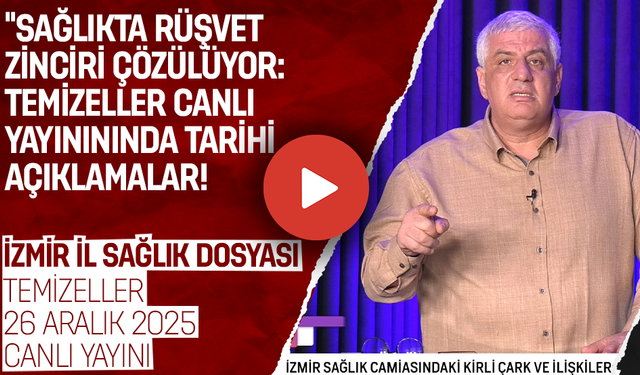 İZMİR'DEKİ "KANSER ÇETESİ" SKANDALI DOSYASI | TEMİZELLER 26 ARALIK 2025 | CANLI