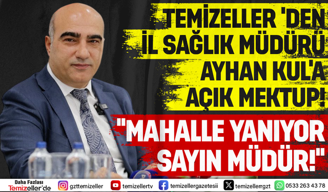 GAZETECİ AHMET TÜBCEL ’DEN İZMİR İL SAĞLIK MÜDÜR AYHAN KUL’A AÇIK MEKTUP!