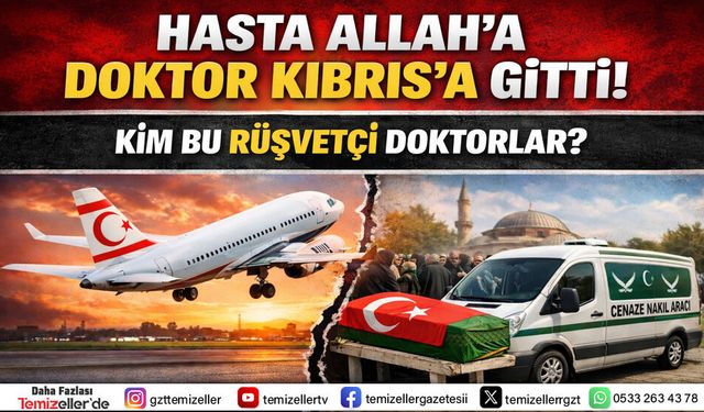HASTA ALLAH’A, DOKTOR KIBRIS’A GİTTİ!
