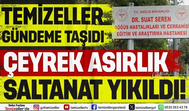 TEMİZELLER YAZDI SUAT SEREN’DE 25 YILLIK DÜZEN DEĞİŞTİ!