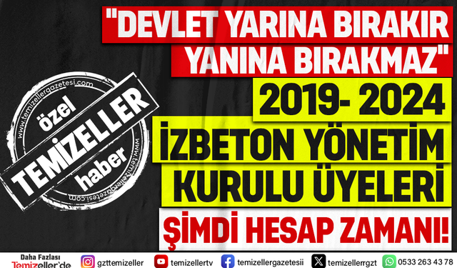 İZBETON’DA UYKULARI KAÇIRAN İFADE!