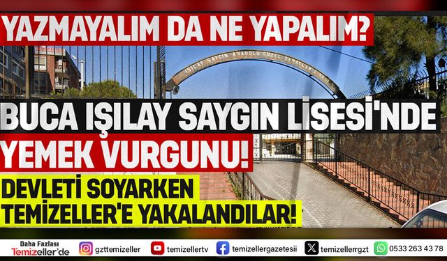 BUCA IŞILAY SAYGIN LİSESİNDE SKANDAL ÜSTÜNE SKANDAL!