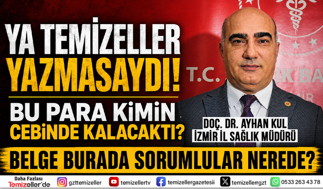 İZMİR İL SAĞLIKTA SKANDAL BELGE!  "YERSİZ ÖDEME YAPILDI!"
