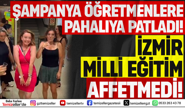 OKULDAKİ ŞAMPANYALI GÖRÜNTÜLERE JET KARAR: 10 UZAKLAŞTIRMA!