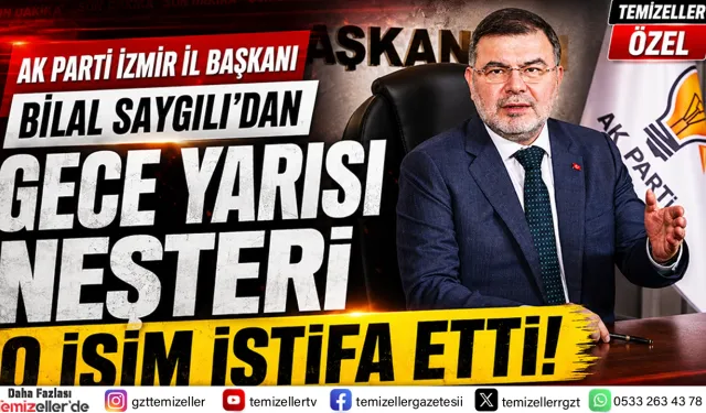 AK PARTİ İZMİR’DE GECE YARISI OPERASYONU! İL BAŞKAN YARDIMCISININ İSTİFASI ALINDI