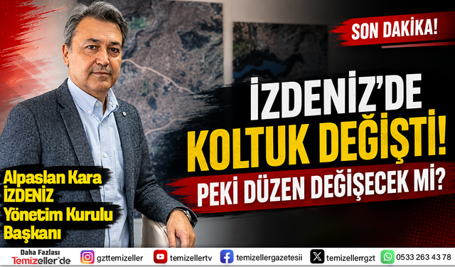 İZDENİZ’DE YENİ DÖNEM! ALPASLAN KARA ÇARKI KIRACAK MI, ÇARKA MI UYACAK?