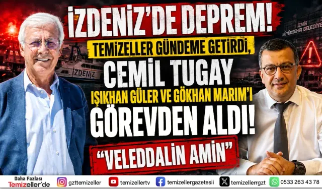 TEMİZELLER YAZDI, IŞIKHAN GÜLER VE GÖKHAN MARIM GÖREVDEN ALINDI!