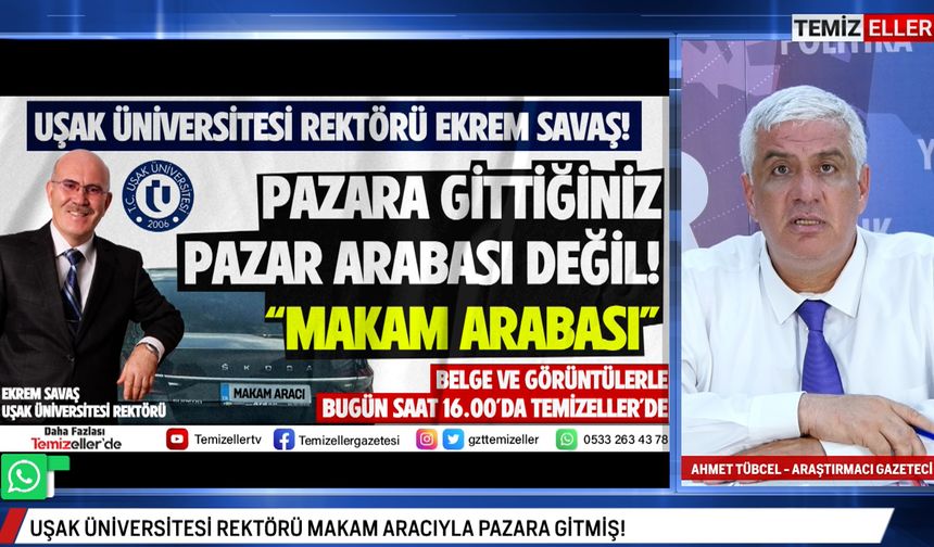 CANLI | TEMİZELLER 28 HAZİRAN 2024 | UŞAK ÜNİVERSİTESİ REKTÖRÜ EKREM SAVAŞ DOSYASI