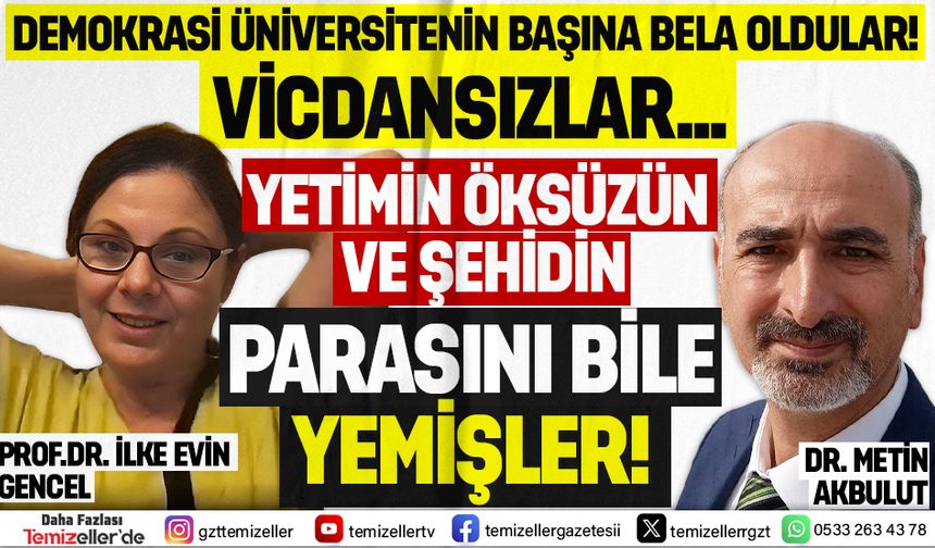 İZMİR DEMOKRASİ ÜNİVERSİTESİ'NİN BAŞINA BELA OLDULAR: YETİMİN, ÖKSÜZÜN VE ŞEHİDİN PARASINI YEMİŞLER!