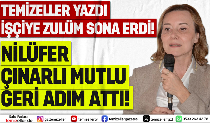 TEMİZELLER GÜNDEME GETİRDİ, NİLÜFER ÇINARLI MUTLU GERİ ADIM ATTI!