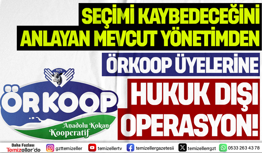 ÖR-KOOP’UN GERÇEK SAHİBİ OLAN ÜRETİCİ ÜYELERE, MEVCUT YÖNETİMDEN HUKUK DIŞI OPERASYON!