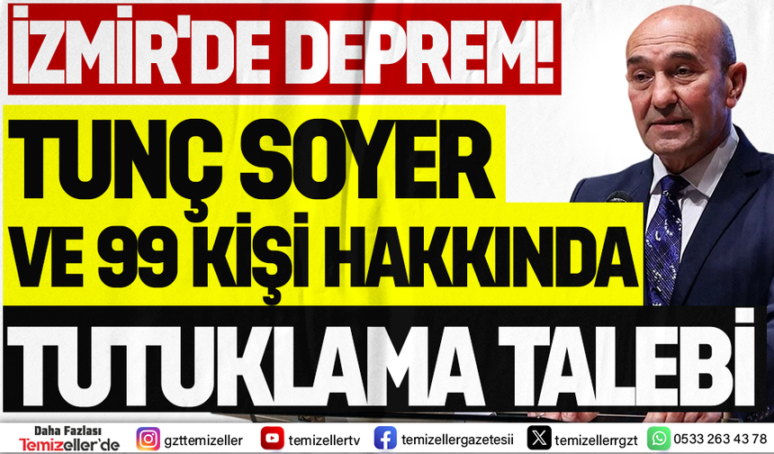 İZBETON SORUŞTURMASINDA SOYER, ASLANOĞLU VE 99 KİŞİ HAKKINDA TUTUKLAMA TALEBİ