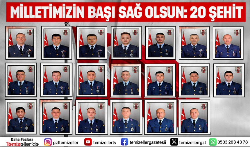 “GÖKYÜZÜ AĞLADI, YÜREKLERİMİZ YANDI: 20 ŞEHİDİMİZ VAR”