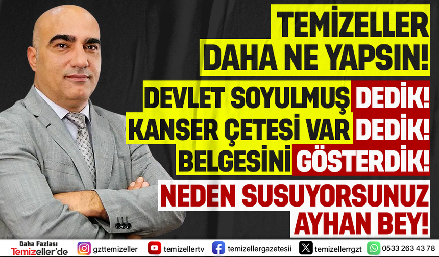 AYHAN KUL’UN SESSİZLİĞİ: TEMİZELLER’İN YOLSUZLUK İDDİALARINA KARŞI NE ZAMAN AÇIKLAMA YAPACAK?