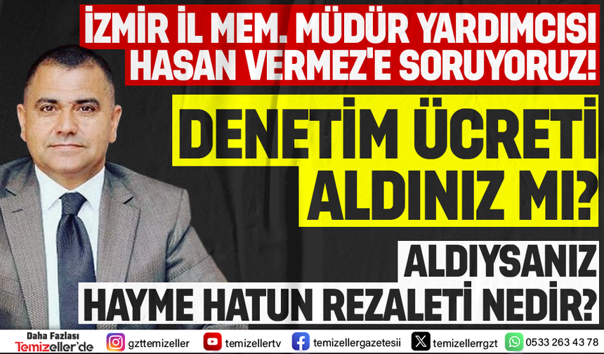 İZMİR İL MİLLİ EĞİTİM MÜDÜR YARDIMCISI HASAN VERMEZ’İN SORUMLULUK ALANINDA NELER OLUYOR?