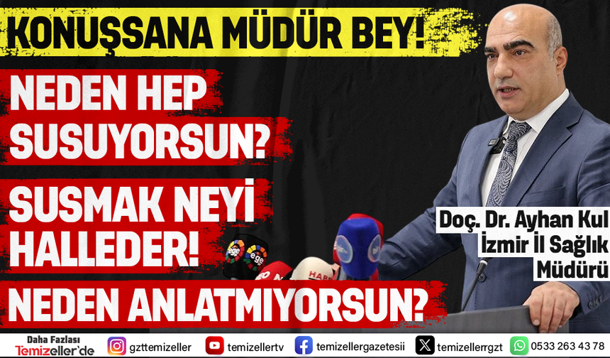 NEDEN SUSUYORSUN İZMİR İL SAĞLIK MÜDÜRÜ DOÇ. DR. AYHAN KUL!