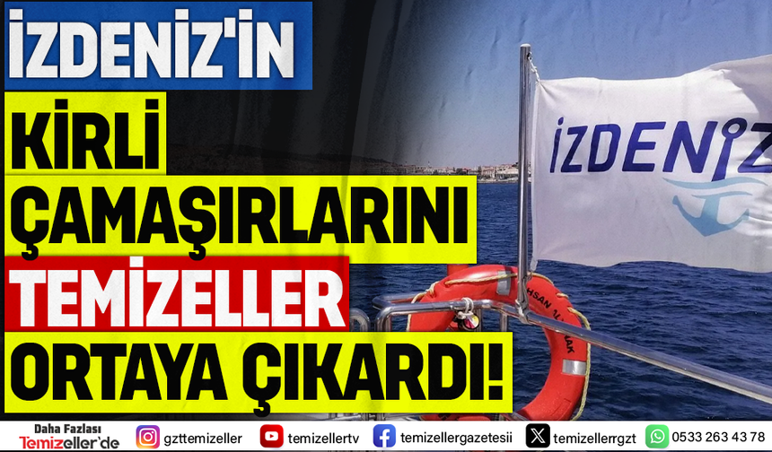 İZDENİZ’İN KİRLİ ÇAMAŞIRLARI ÇOK YAKINDA TEMİZELLERDE!