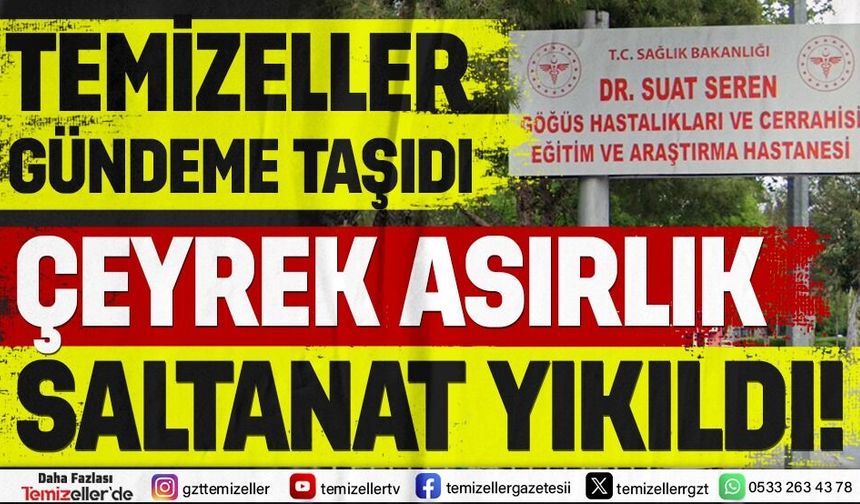 TEMİZELLER YAZDI SUAT SEREN’DE 25 YILLIK DÜZEN DEĞİŞTİ!