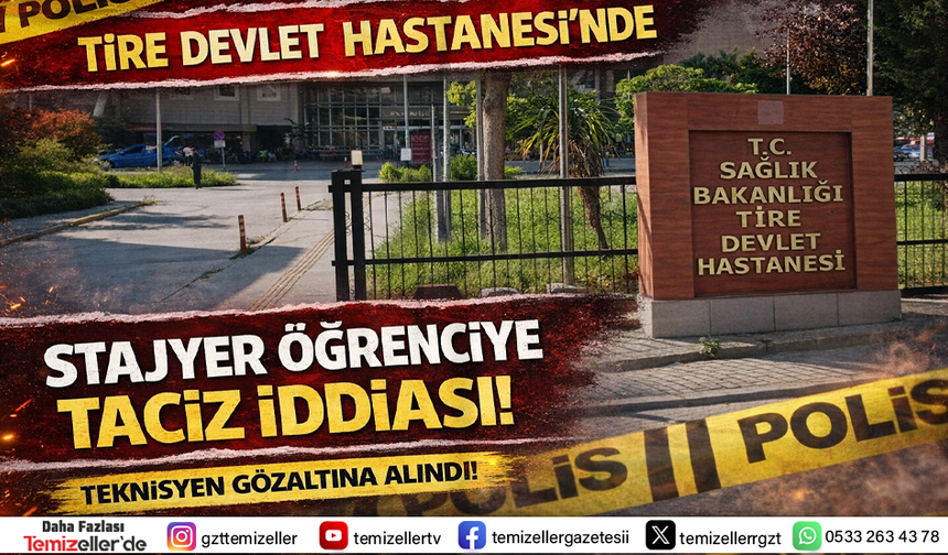 TİRE DEVLET HASTANESİ’NDE TACİZ İDDİASI!