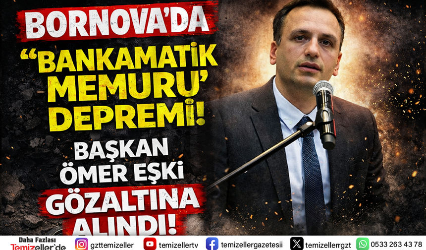 BORNOVA BELEDİYE BAŞKANI ÖMER EŞKİ GÖZALTINA ALINDI!