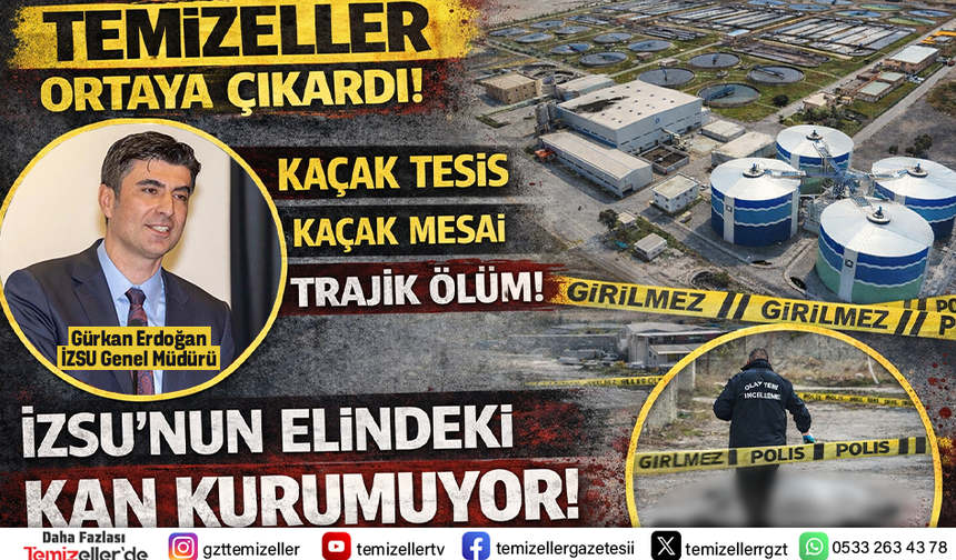 İZSU’NUN ELİNDEKİ KAN KURUMUYOR!