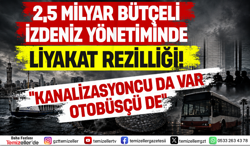 İZDENİZ'DE ÇİFTE MAAŞ ORDUSU: İŞTE O İSİMLER!