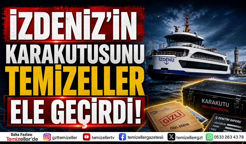 İZDENİZ’İN 200 SAYFALIK KARA KUTUSU AÇILIYOR!