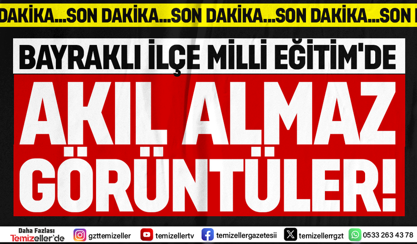 BAYRAKLI'DAKİ BİR OKULDAN GELEN O GÖRÜNTÜLER "BU KADAR DA OLMAZ" DEDİRTTİ!