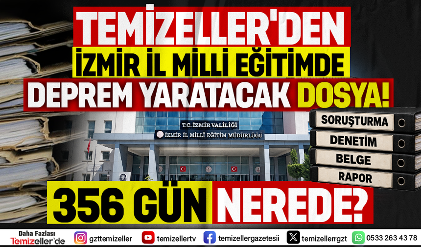 İZMİR MİLLİ EĞİTİM'DE 356 GÜN BİLMECESİ! TEMİZELLER'DEN DEPREM ETKİSİ YARATACAK DOSYA...
