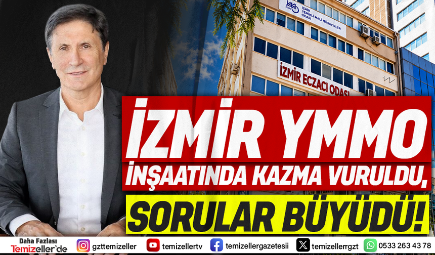 İZMİR YMMO’DA 80 MİLYONLUK İNŞAATTA SORULAR BÜYÜYOR!