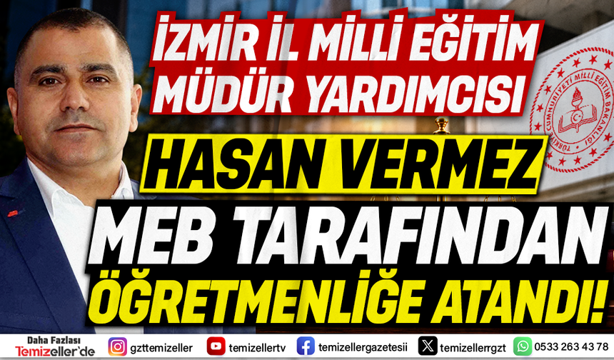 KARARNAME GELDİ... MEB HASAN VERMEZ’İ ÖĞRETMEN OLARAK ATADI