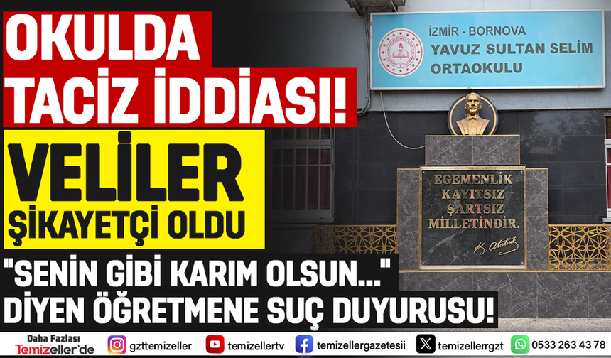 BORNOVA’DA "SENİN GİBİ KARIM OLSUN..." DİYEN ÖĞRETMENENE SUÇ DUYURUSU!