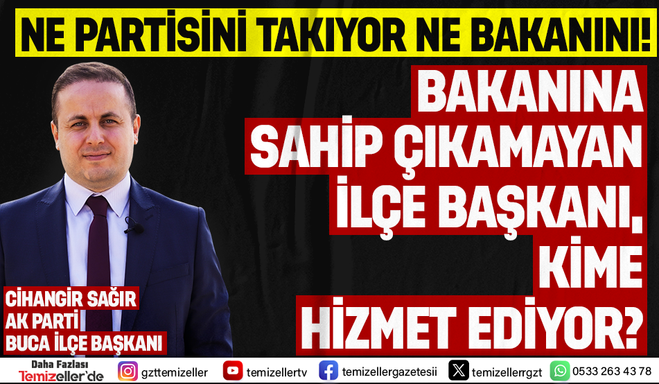 AK PARTİ BUCA İLÇE BAŞKANI CİHANGİR SAĞIR, HEM PARTİYE İHANET EDİYOR HEM BUCA HALKINA SAYGIZLIK YAPIYOR!