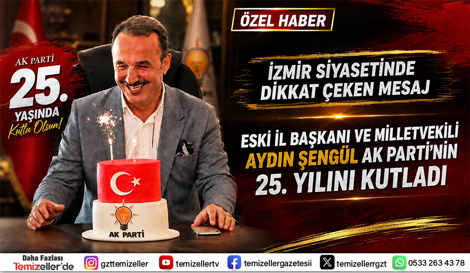 AYDIN ŞENGÜL’DEN AK PARTİ’NİN 25. KURULUŞ YIL DÖNÜMÜ ÖZEL DİKKAT ÇEKEN MESAJ!