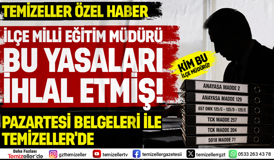 İZMİR'İ SARSACAK DOSYA PAZARTESİ TEMİZELLER'DE: O İLÇE MİLLİ EĞİTİM MÜDÜRÜ KİM?