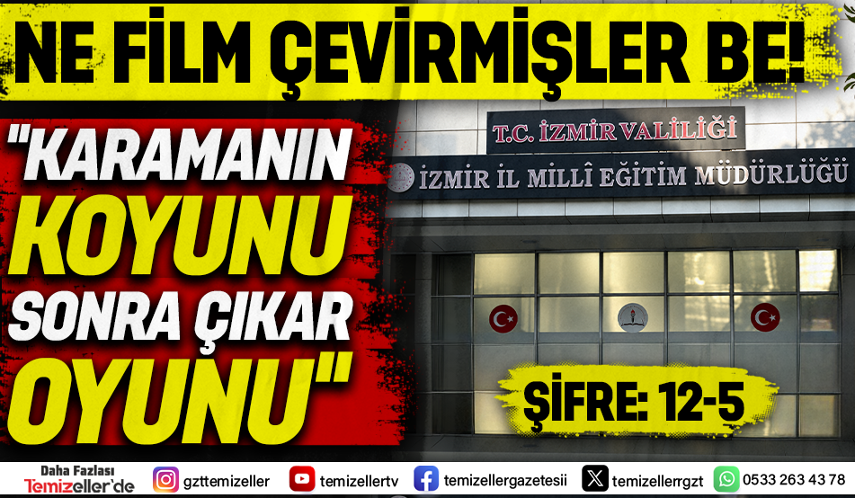 İZMİR İL MİLLİ EĞİTİM’DE BİR BİLENE SORUYORUZ!